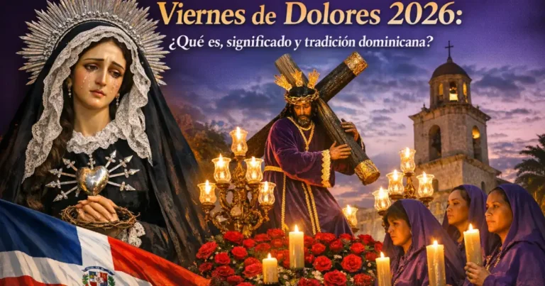 Viernes de Dolores 2026: qué es, significado y tradición dominicana
